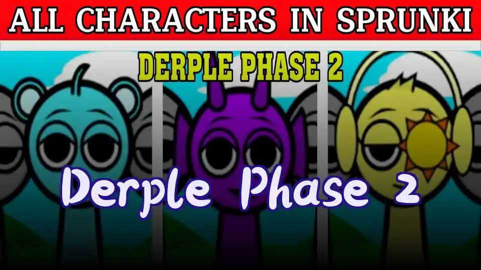 Derple Phase 2