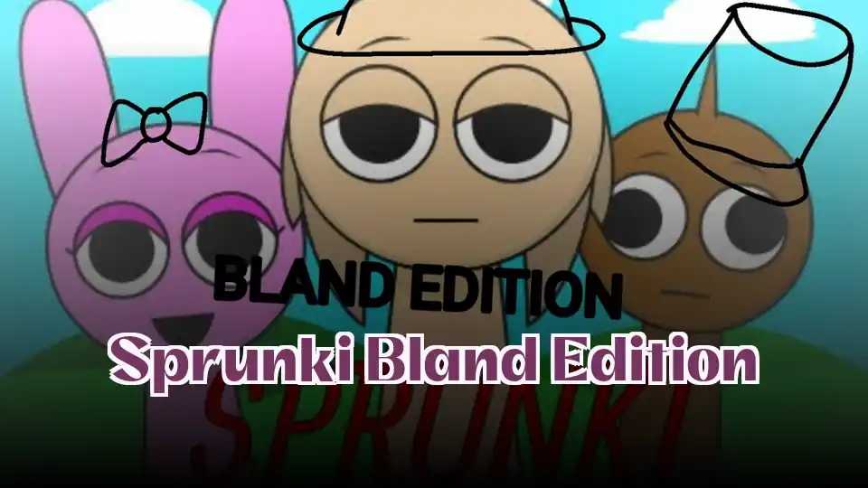 Sprunki Bland Edition