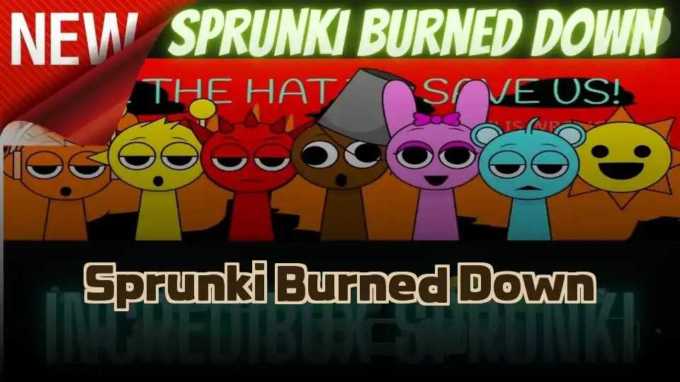 Sprunki Burned Down