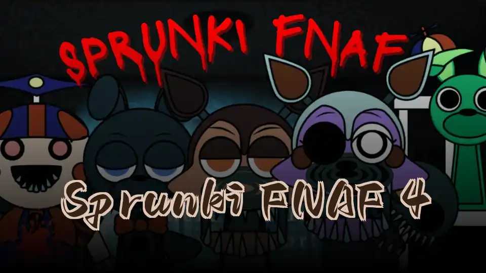 Sprunki FNAF 4