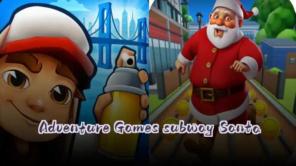 Adventure Games subway Santa