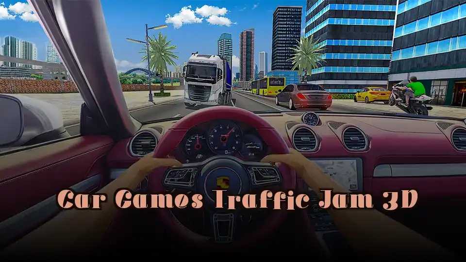 Car Games Traffic Jam 3D