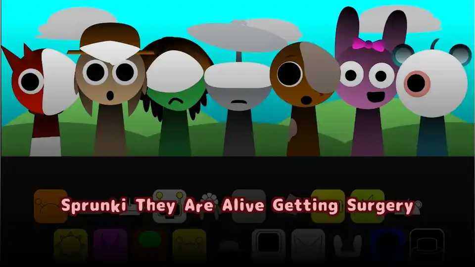 Sprunki They Are Alive Getting Surgery