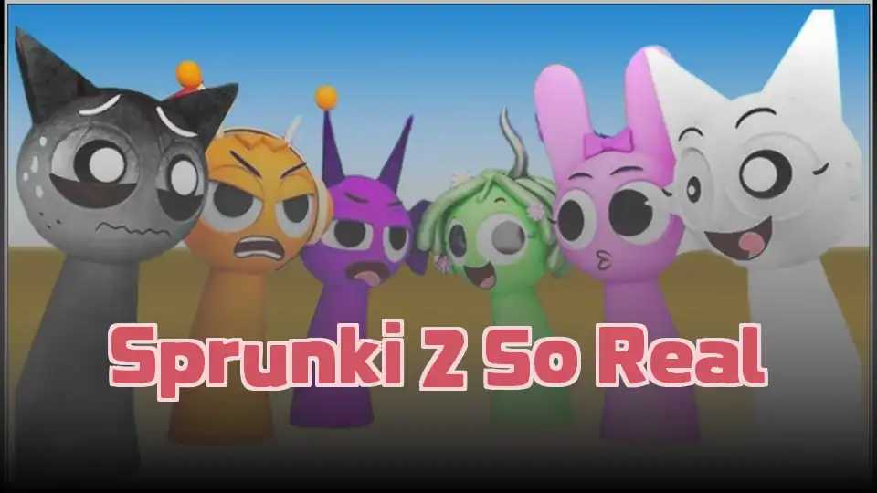Sprunki 2 So Real