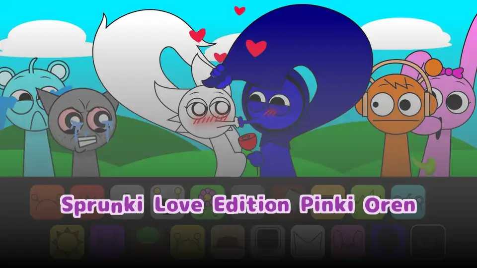 Sprunki Love Edition Pinki Oren