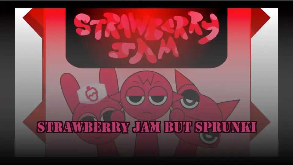 Strawberry Jam but Sprunki