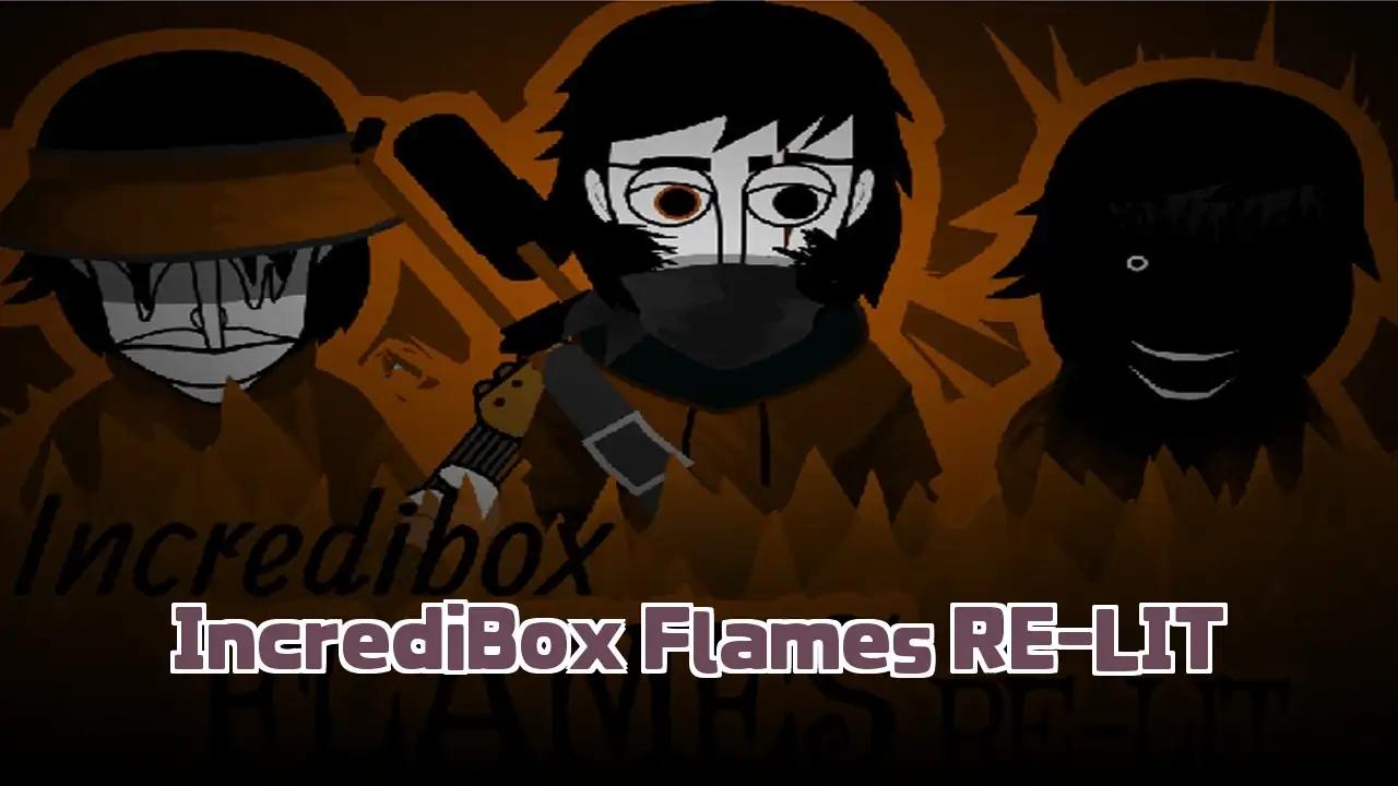 IncrediBox Flames RE-LIT