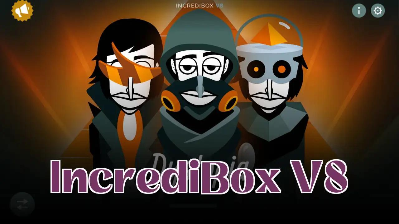 IncrediBox V8