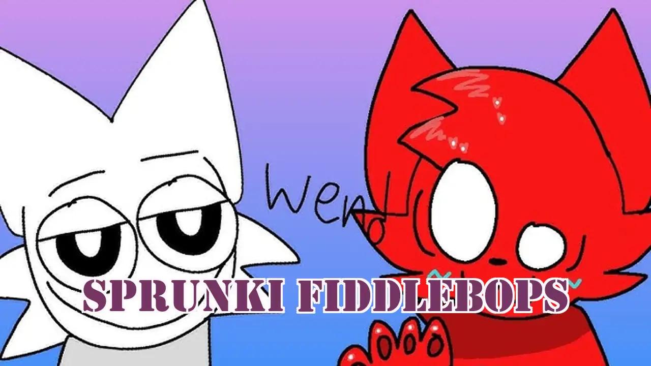 Sprunki Fiddlebops