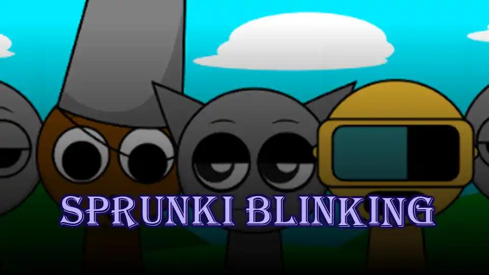 Sprunki Blinking