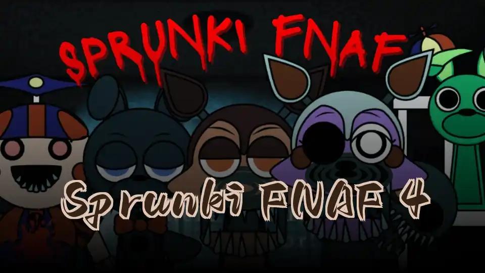 Sprunki FNAF 4