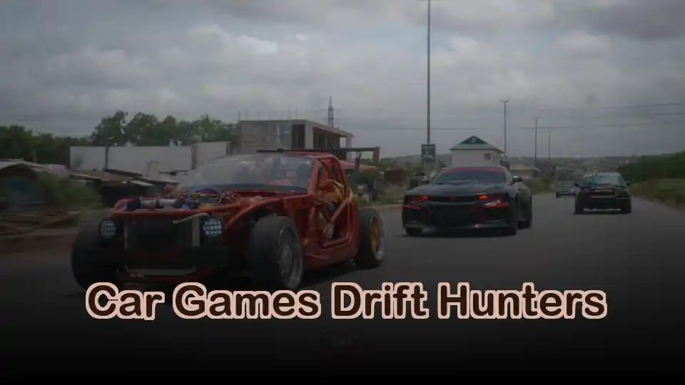 Car Games Drift Hunters