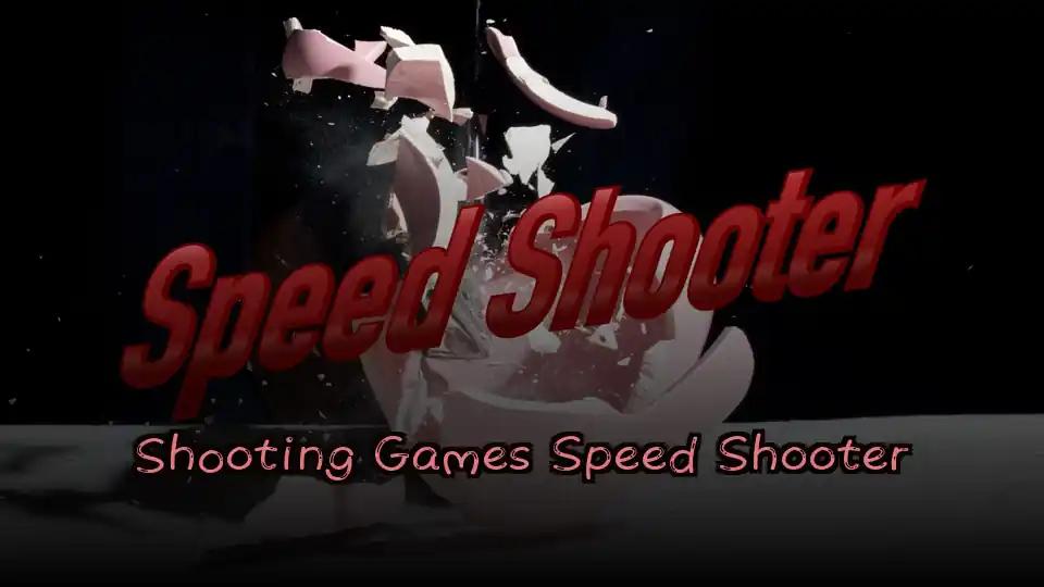 Shooting Games Speed Shooter