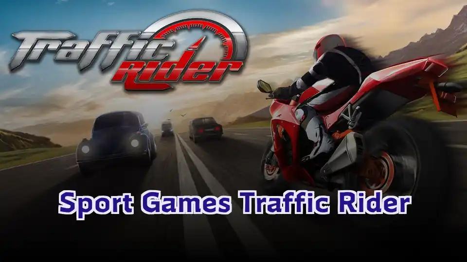 Sport Games Traffic Rider