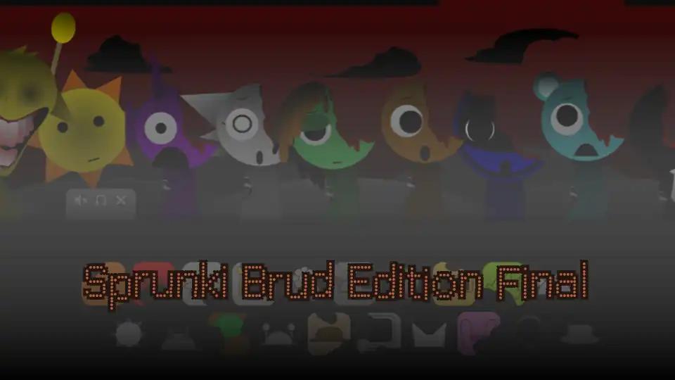 Sprunki Brud Edition Final