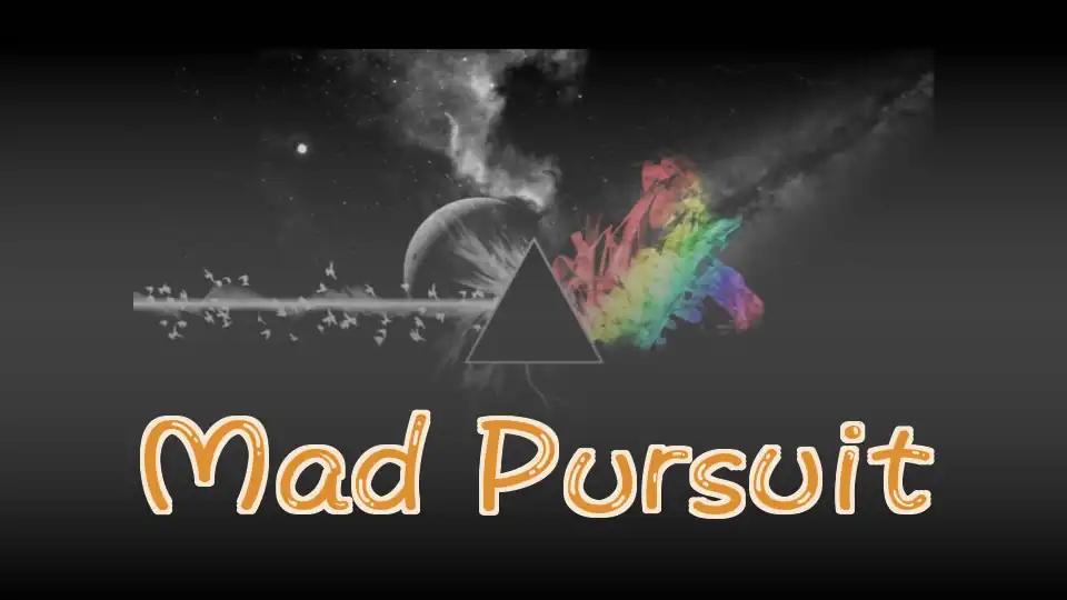 Mad Pursuit