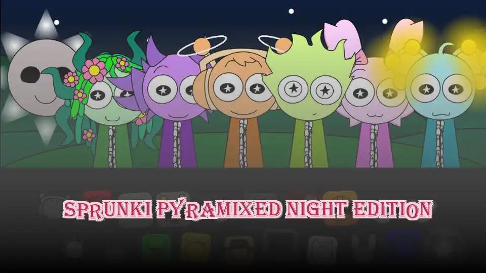 Sprunki Pyramixed Night Edition