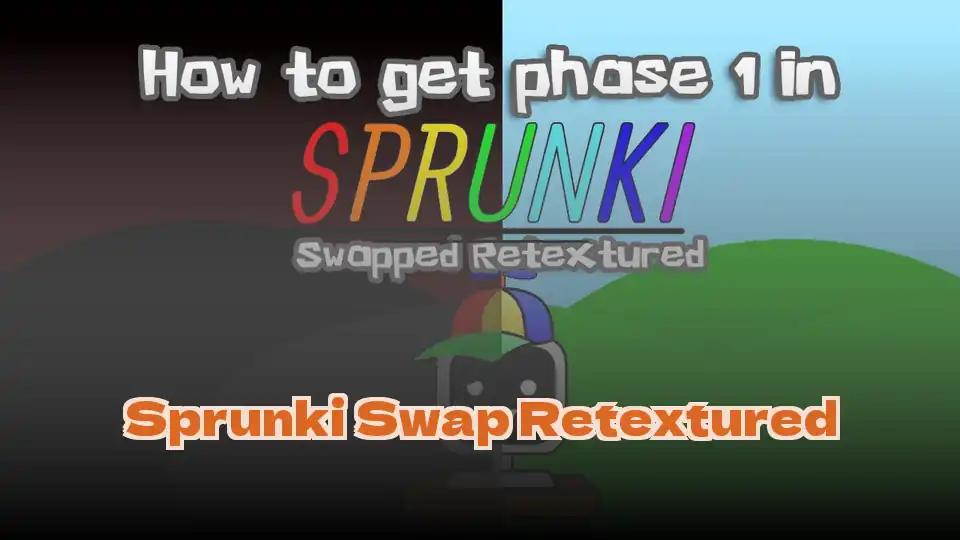 Sprunki Swap Retextured