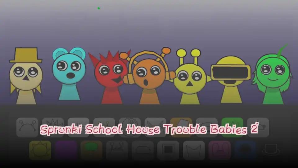 Sprunki School House Trouble Babies 2
