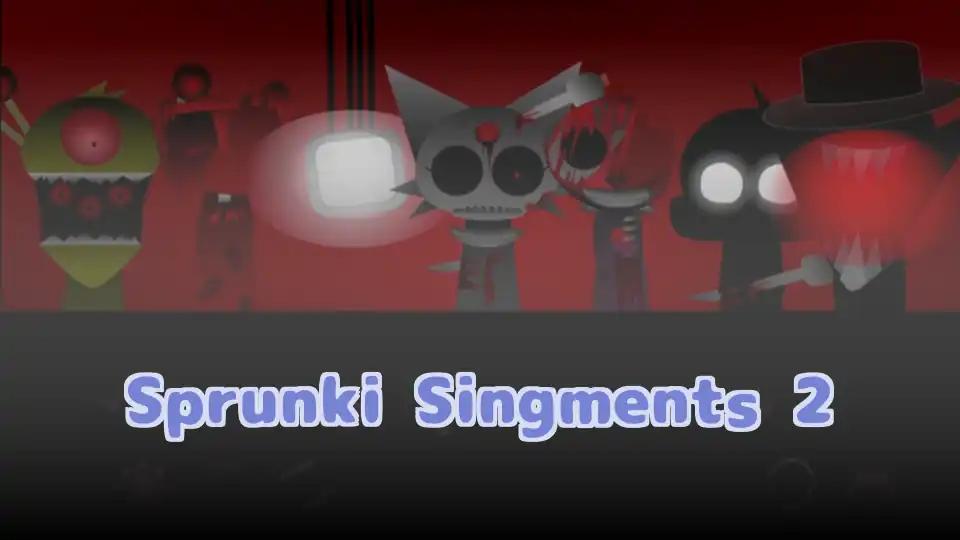Sprunki Singments 2
