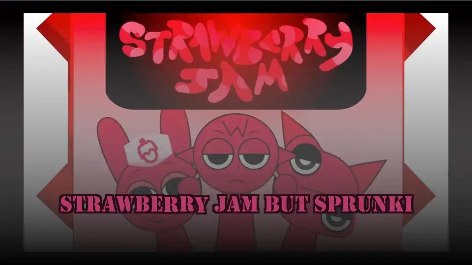 Strawberry Jam but Sprunki