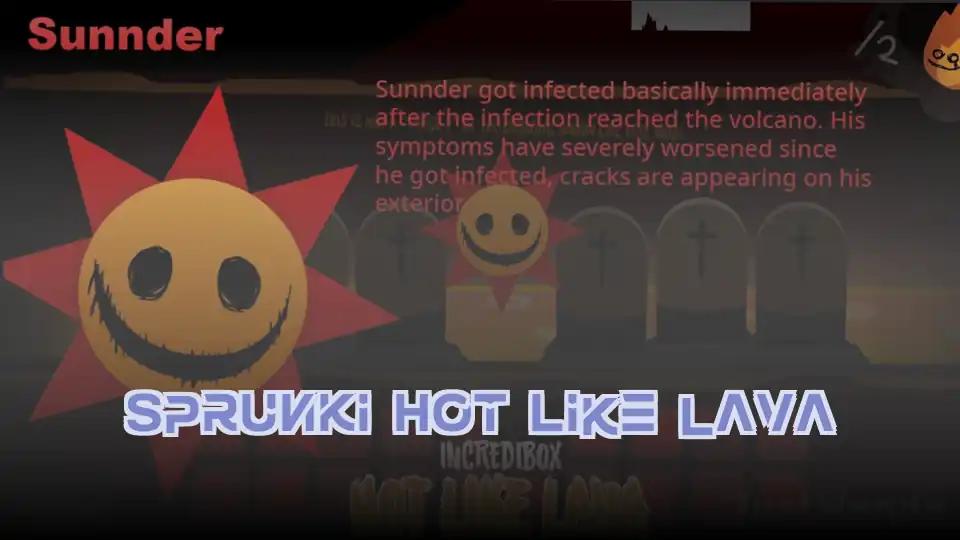 Sprunki Hot Like Lava