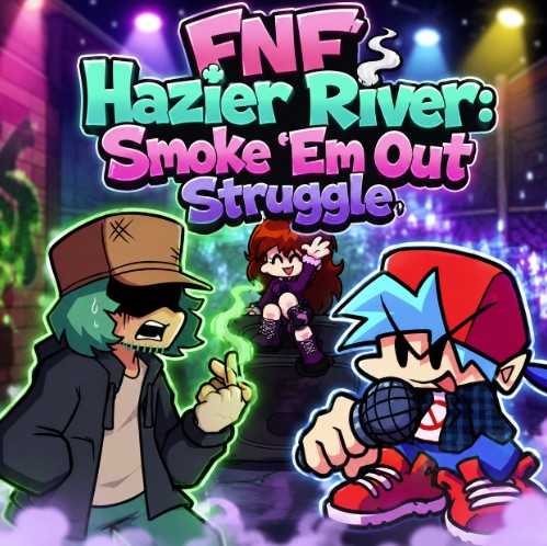FNF Hazier River: Smoke ‘Em Out Struggle