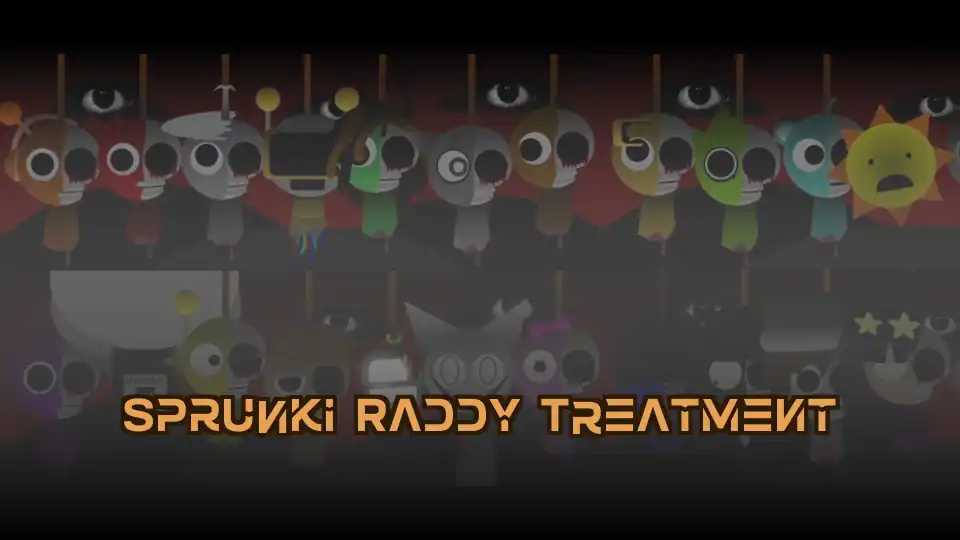 Sprunki Raddy Treatment